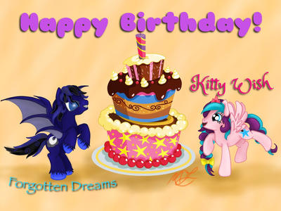 Happy Birthday KittyWish and ForgottenDreams! 