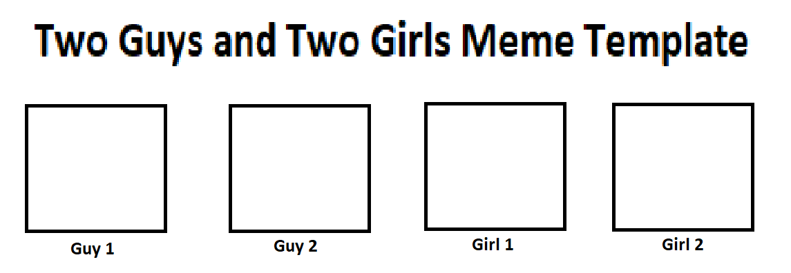 Two Guys and Two Girls Meme by Tara012 on DeviantArt