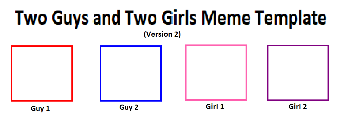 Two Guys and Two Girls Meme (V2) by Tara012 on DeviantArt