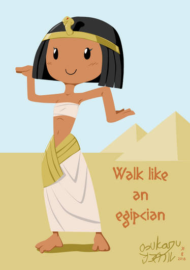 Walk Like an Egipcian