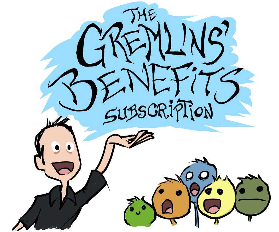 announcing THE GREMLINS' BENEFITS subscription