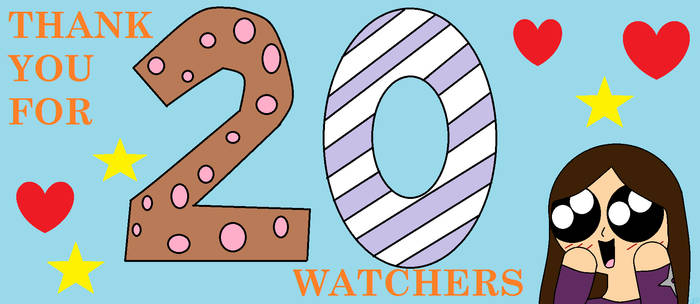 Thank You For 20 Watchers!!!!