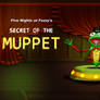 Five Nights at Fozzy's: Secret of the Muppet