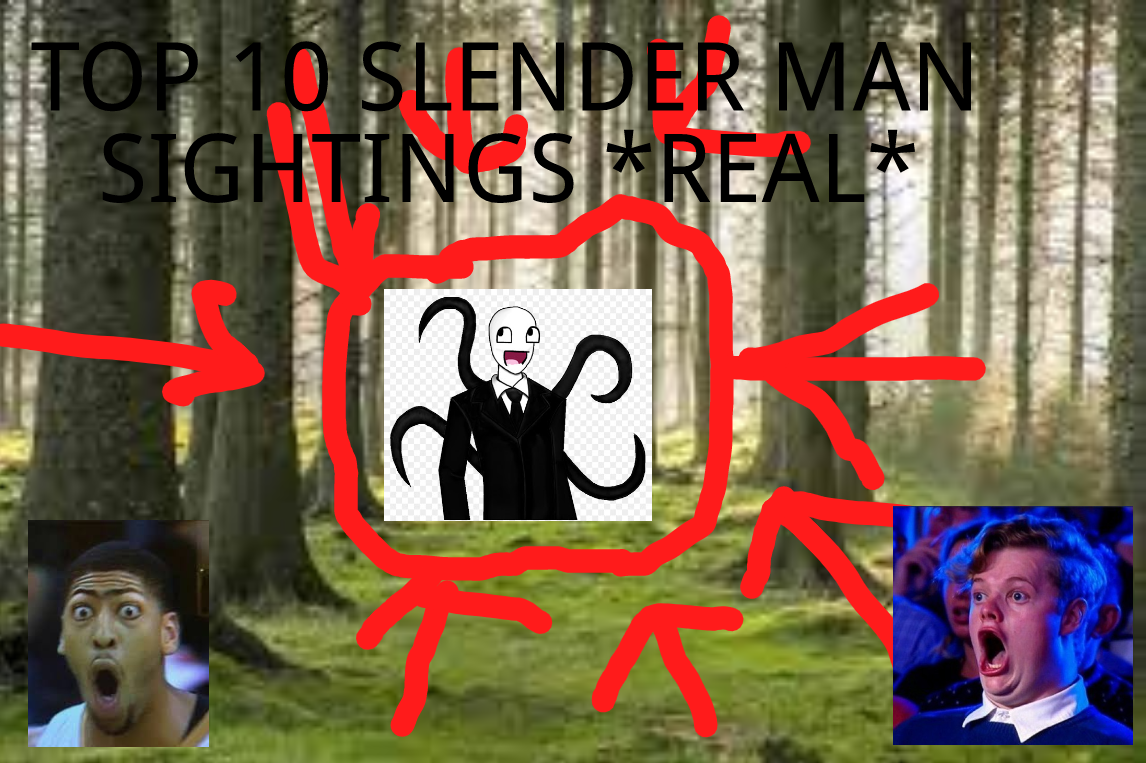 Top 10 Slender Man sightings *real* by AsrielAsItGets44 on DeviantArt