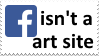 Facebook Isn't A Art Site