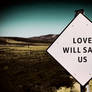 Love will save us