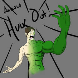 Awww HULK OUT