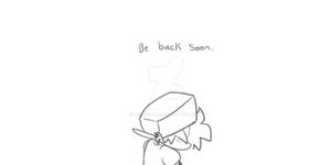 Be Back Soon