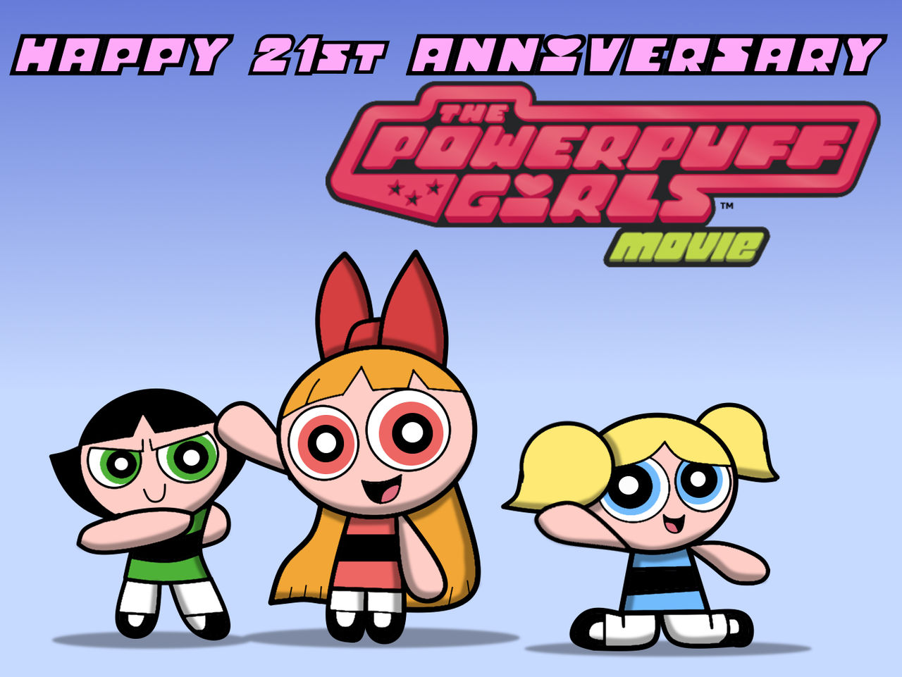 Powerpuff Ri Happy Happy 21st Anniversary Powerpuff Girls Movie by calvinwil5782 on DeviantArt