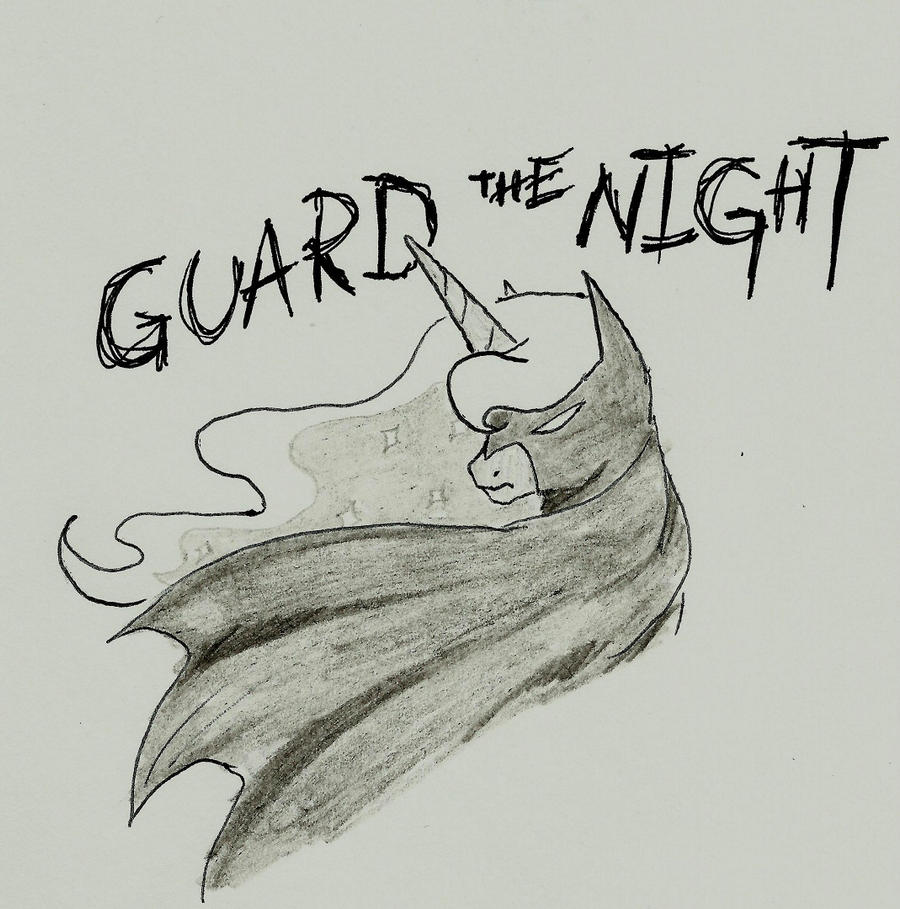 Guard the night.