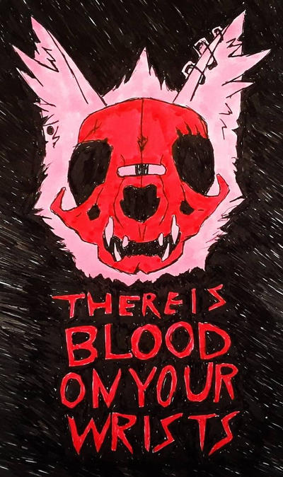THERE IS BLOOD ON YOUR WRISTS by KitsuneKatzchen