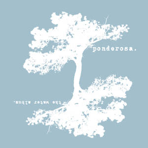 Ponderosa :the water album: