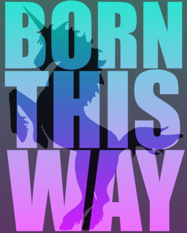 BORN THIS WAY - Unicorn Silhouette