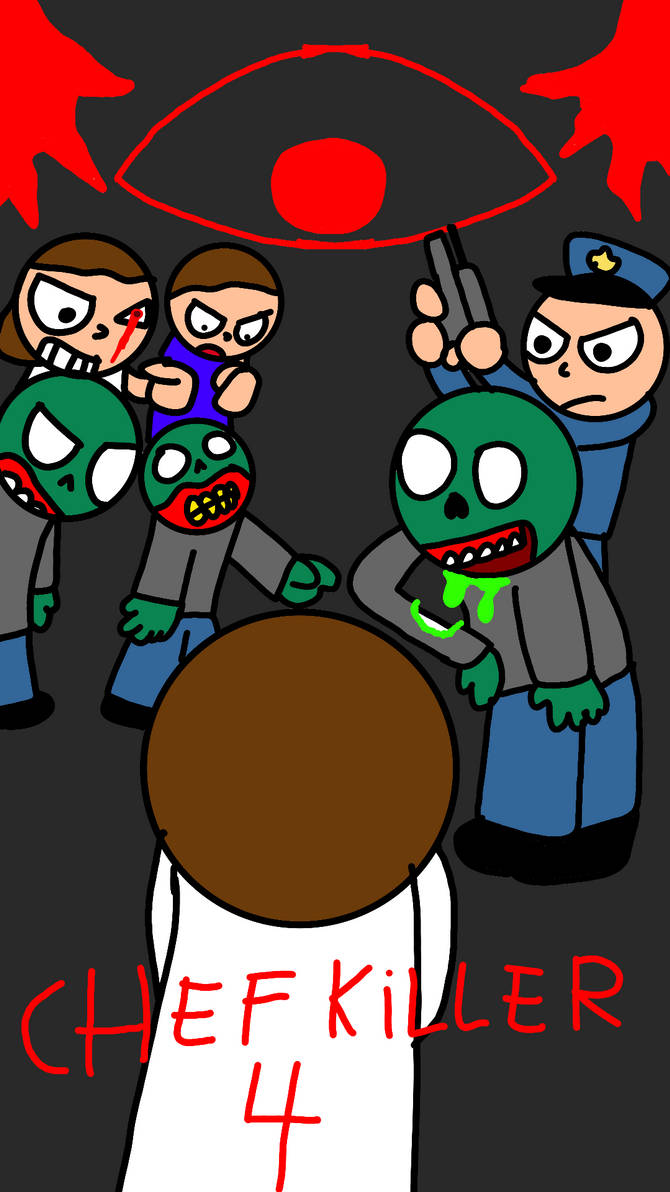 Chef Kill Chef Killer 4 by Drawname on DeviantArt