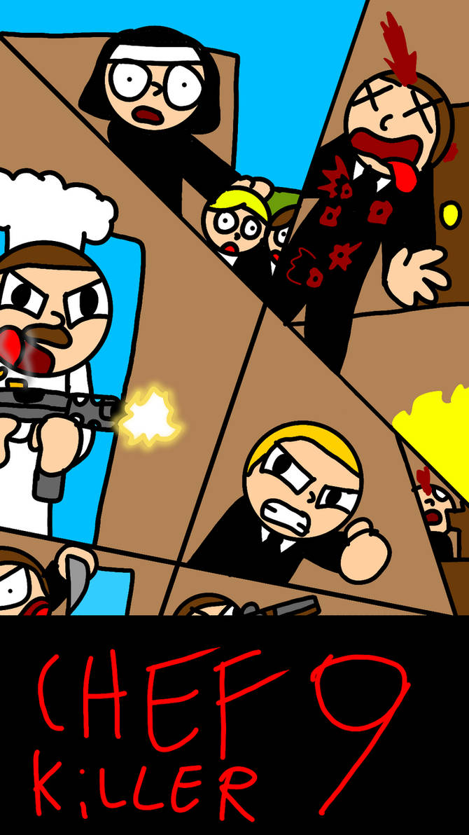 Chef Kill Chef Killer 9 by Drawname on DeviantArt