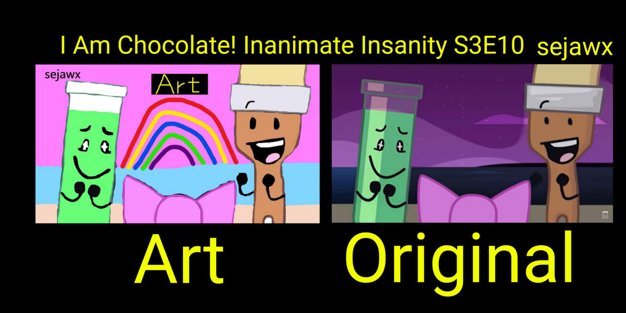 I Am Chocolate! Inanimate Insanity S3E10:Compare by sejawx on DeviantArt
