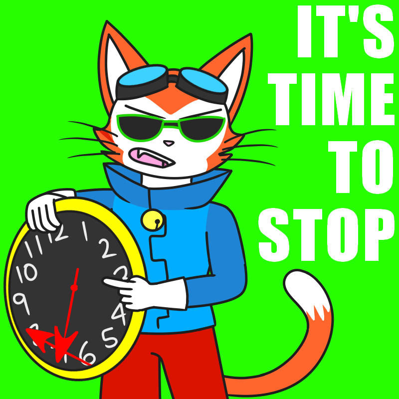 IT'S TIME TO STOP OK