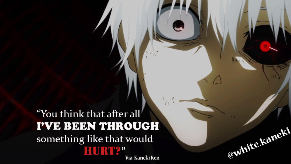 Tokyo Ghoul Quotes By Laki3run On Deviantart