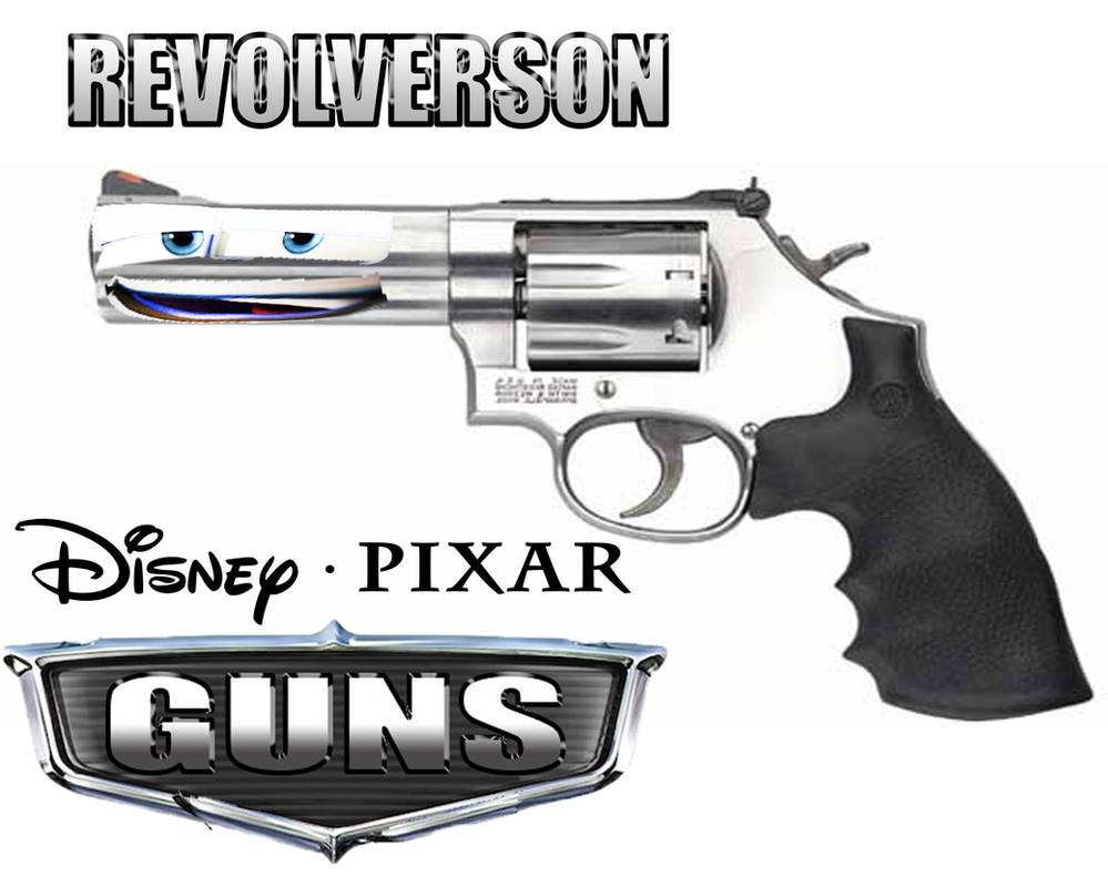 Disney Pixar Guns-Revolverson by GUNNIGGA19 on DeviantArt