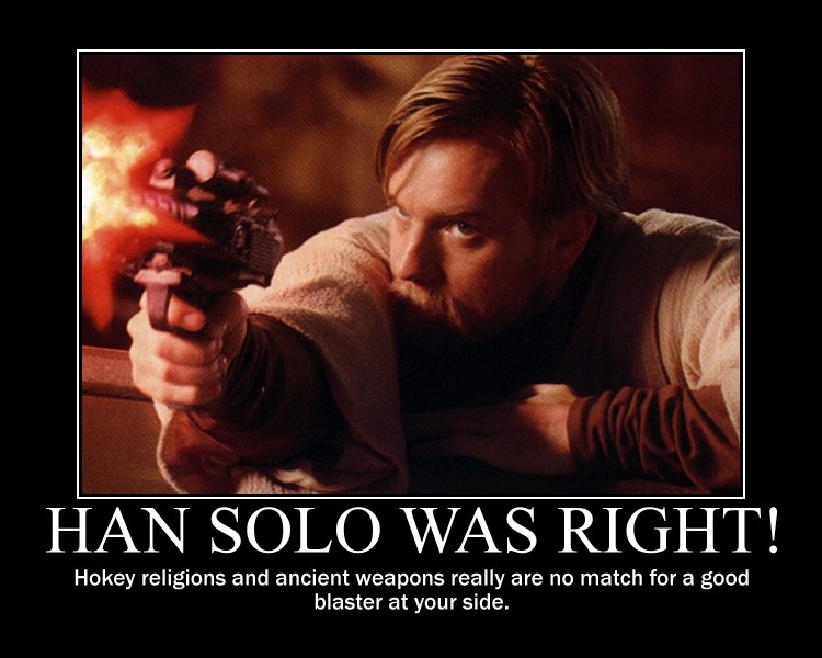 Han Solo Was Right