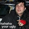 Frank - Haha. You're Ugly.