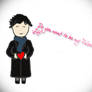 Do you want to be Sherlock's valentine?
