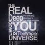 The real deep down you is the whole universe