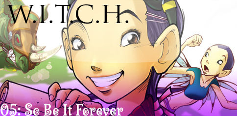 W.I.T.C.H. #05 So Be It Forever