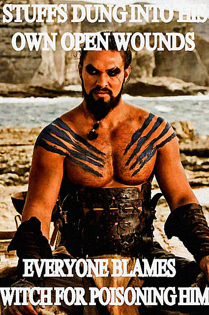 Khal Drogo Meme By Modji 33 On Deviantart Khal Drogo Meme By Modji 33 On Deviantart