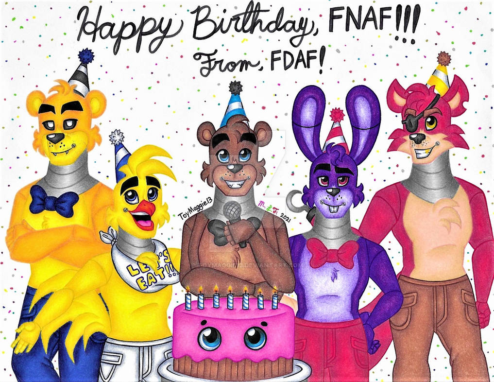 FDAF - Happy Birthday, FNAF (2021)!!! by ToyMaggie13 on DeviantArt