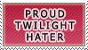 Proud Twilight hater stamp.