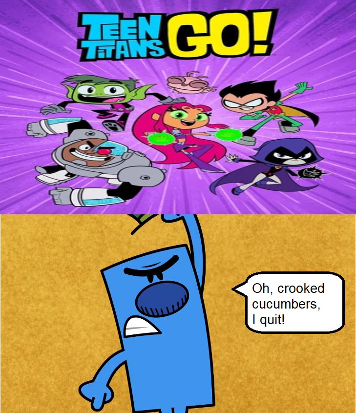 Mr. Grumpy hates Teen Titans Go by NBArts1218 on DeviantArt