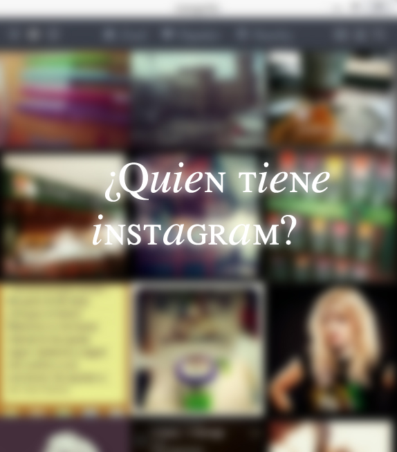 +Quien tiene instagram