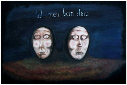 Let Men Burn Stars.