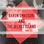 One Piece - Baron Omatsuri and the Secret Island