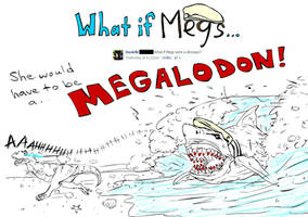 What If Megs: Was a Dinosaur?