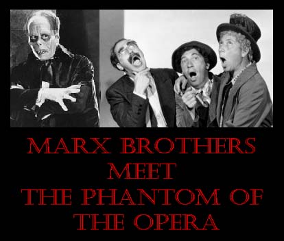 Marx Brothers meet Phantom of the Opera