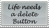 Life needs a delete button