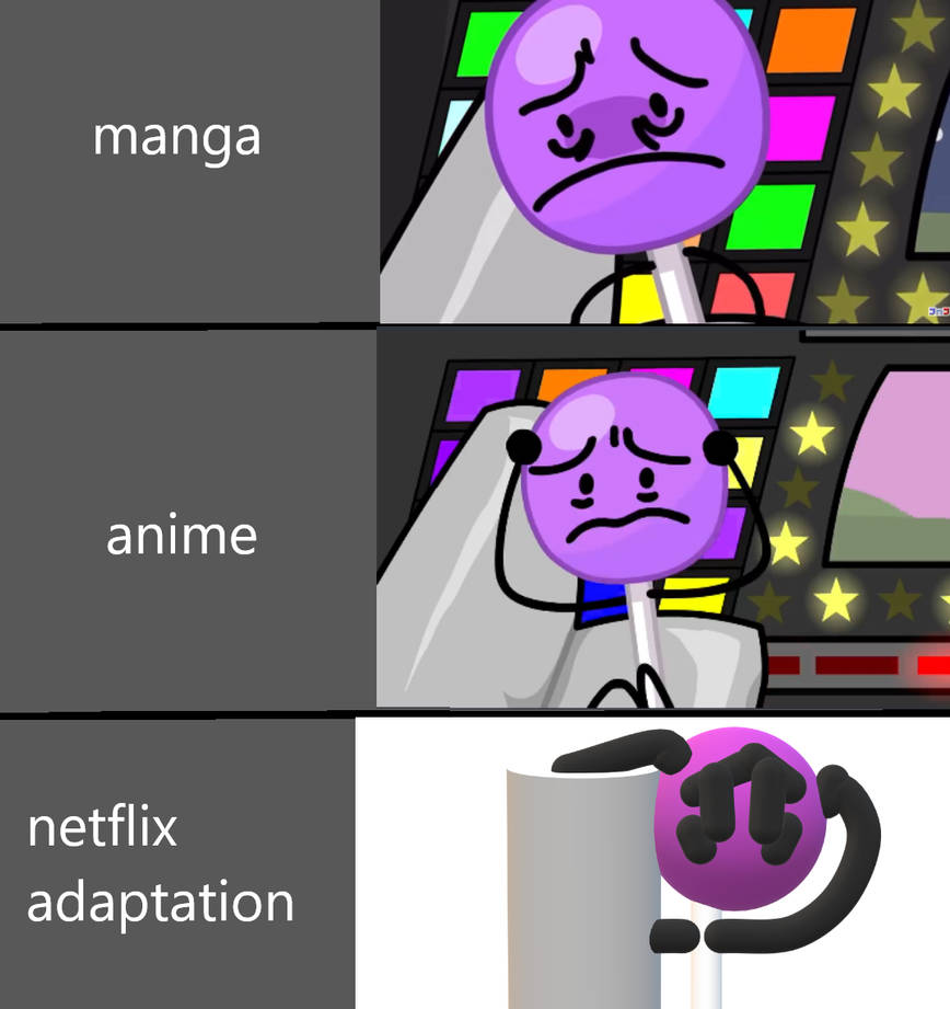 Netflix Adaptation Meme by IMakeBFDIFanart on DeviantArt