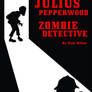 Julius Pepperwood Zombie Detective