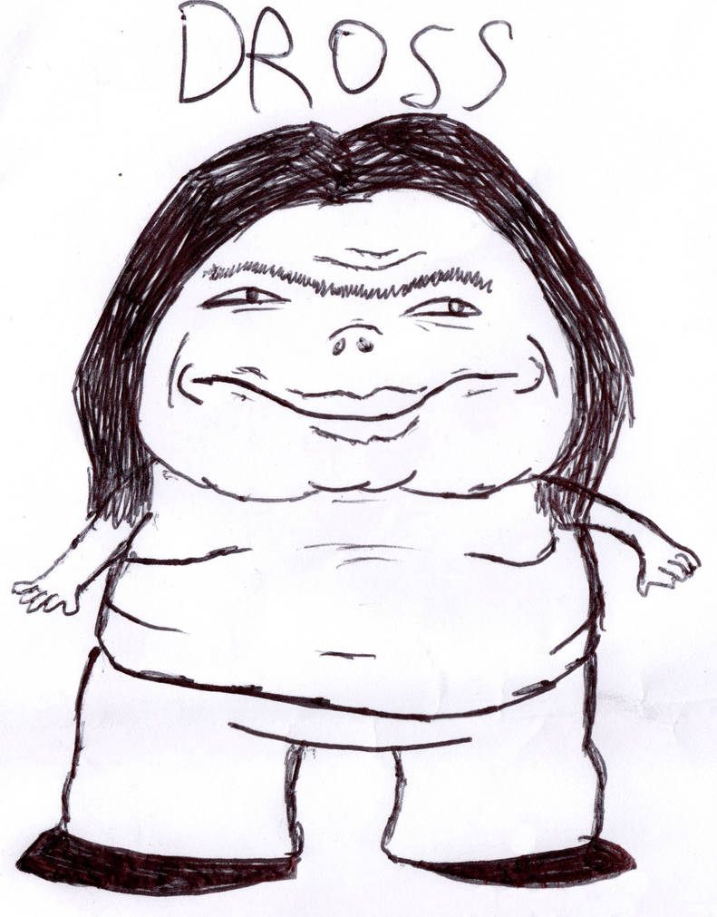 Dross Roxanne Dross Rotzank Fanart - Dross feliz by StainBreak on DeviantArt