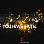 If you have faith