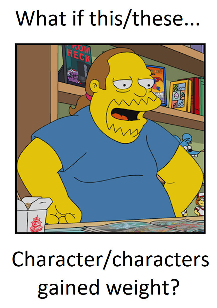 What If Comic Book Guy Gained Weight By Mcsaurus On Deviantart What If Comic Book Guy Gained Weight By Mcsaurus On Deviantart
