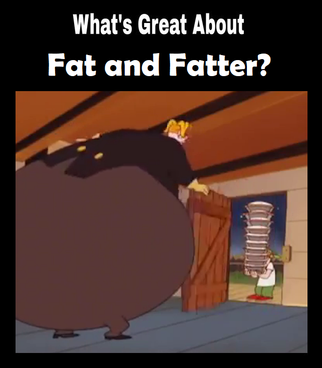 What's Great About Fat and Fatter? by MCsaurus on DeviantArt