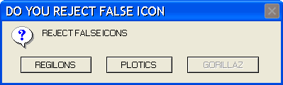 REJECT FALSE ICONS