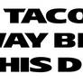 My Taco Bell font is way better than this font