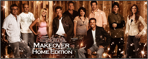 Extreme Makeover Home Edition