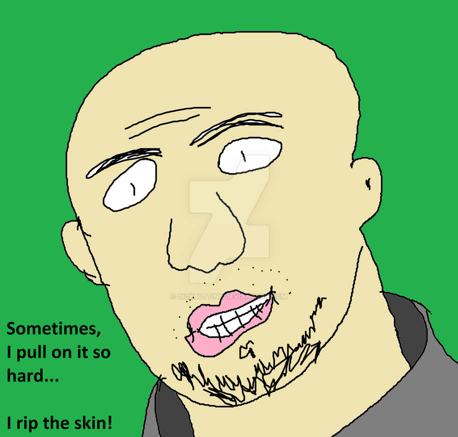 Face Skin Rip Rip The Skin by DickButtInk on DeviantArt