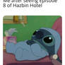 Me after seeing Episode 8 of Hazbin Hotel