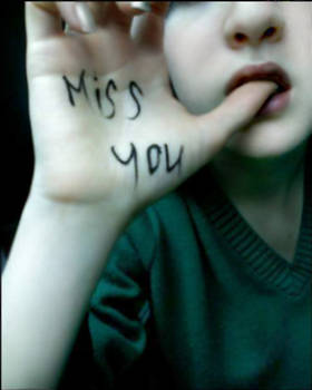 I miss you